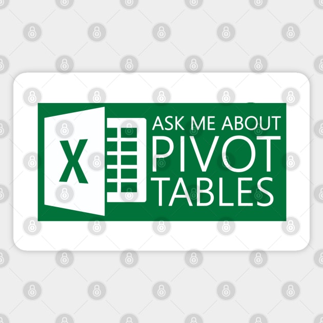 Excel Pivot Tables Magnet by karutees